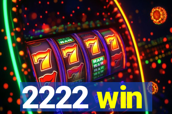 2222 win